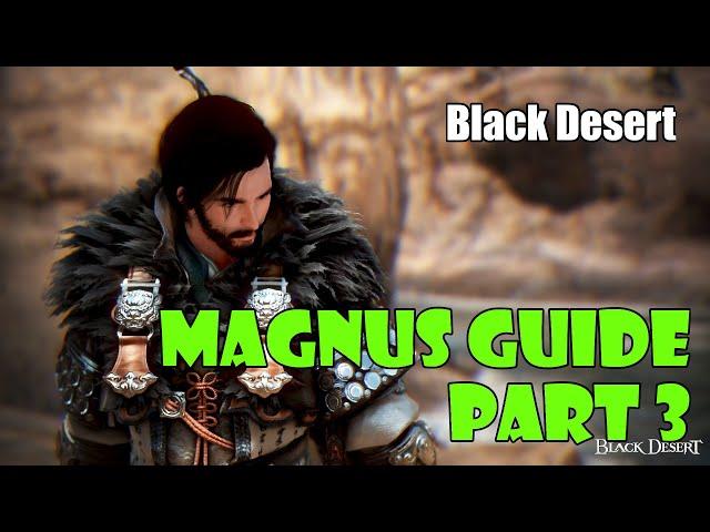 [Black Desert] Magnus Guide Part 3: Puzzles 7-9, Mediah Region, Grave, Lost at Sea, Only Thing