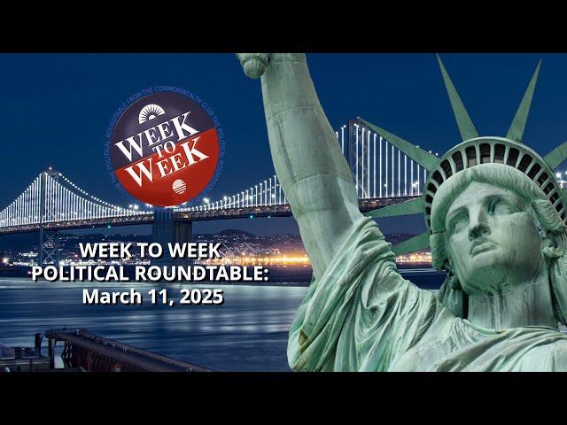 Week to Week Politics Roundtable: March 11, 2025