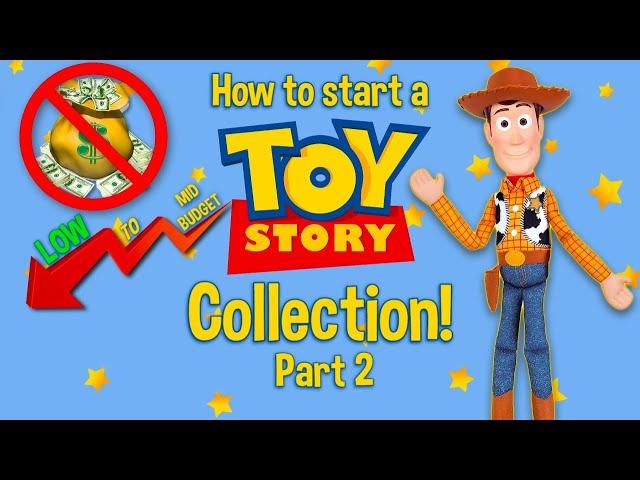 How To Start A Toy Story Collection Part 2 - Low To Mid Budget Price Range Toys