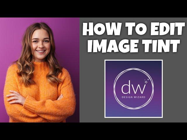 How To Edit Image Tint In Design Wizard | Step By Step Guide - Design Wizard Tutorial