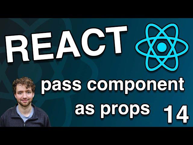 Pass a Component to Props - React Tutorial 14