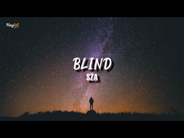 SZA - Blind (Lyrics)