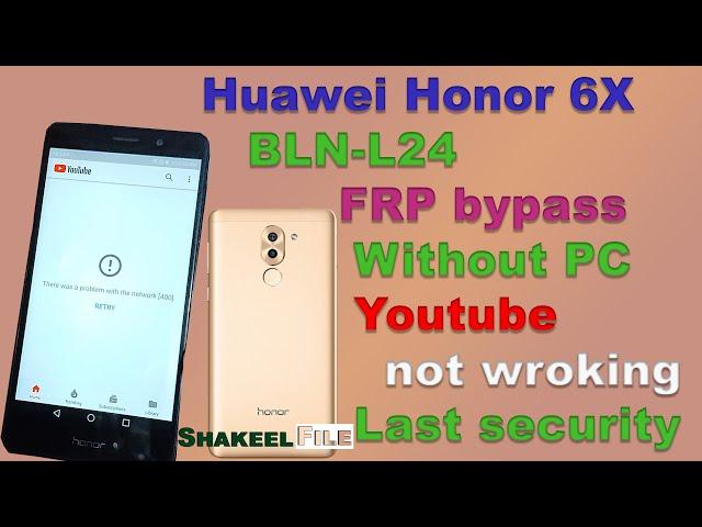 Huawei Honor 6X (BLN-L24) FRP bypass Without PC YouTube Update Problem/Not working Last security