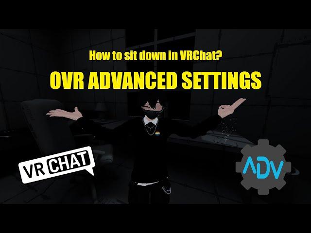 How to sit down, crouch, fly and more - OVR Advanced Settings - VRChat