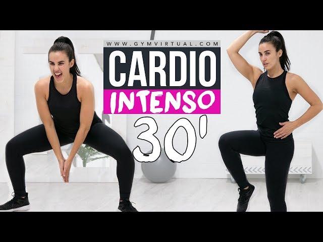 CARDIO INTENSO 30 MINUTOS | ADELGAZAR DE FORMA EFICAZ