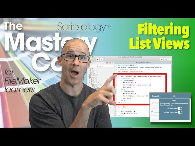 Lesson #16: Layout Mode & Design - Filtering List Views - Scriptology Mastery Course FileMaker