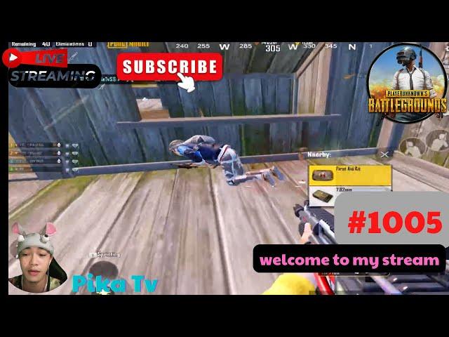 Pika Tv | Pubg Mobile | welcome to my stream | #1005