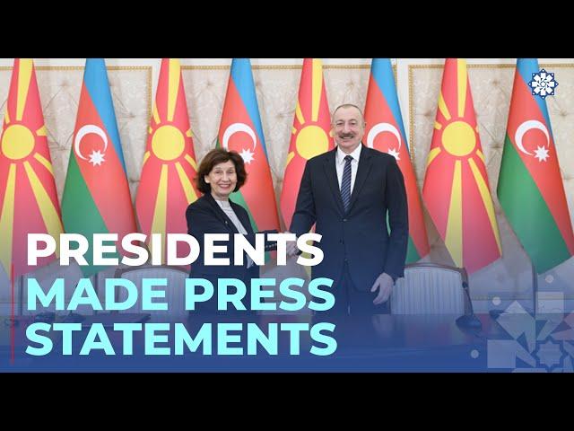 Presidents of Azerbaijan and North Macedonia made press statements