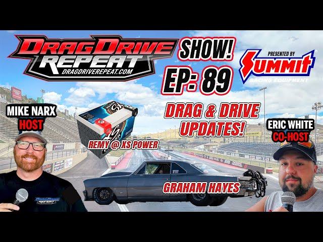 Drag Drive Repeat Show EP 89 presented by Summit Racing - Graham Hayes!!