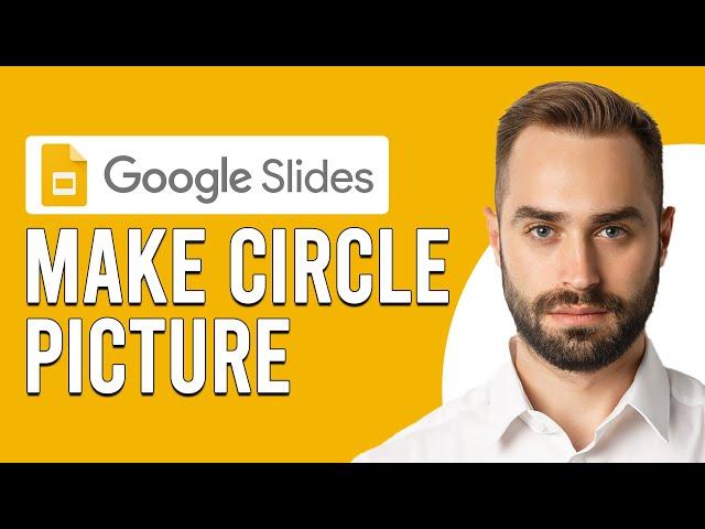 How To Make A Circle Picture In Google Slides (Updated)