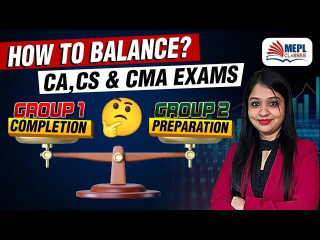 How To Balance ️Group 1 Completion With Group 2 Prep For CA/CS/CMA Exams | By Divya Agarwal Mam