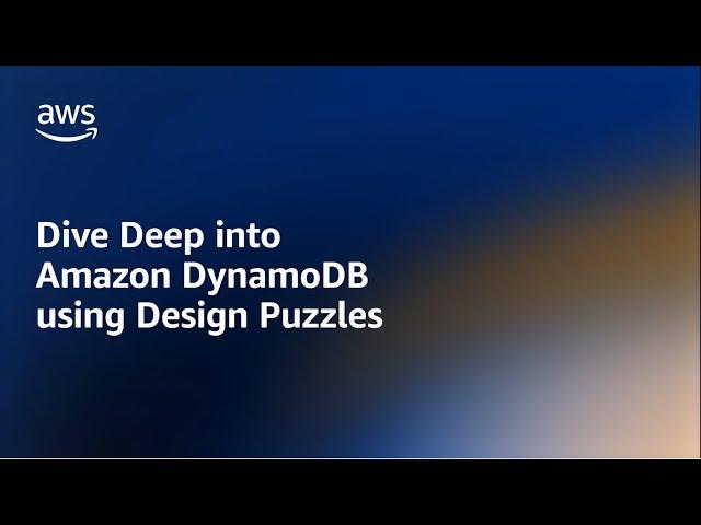 DynamoDB Design Puzzlers | AWS Events