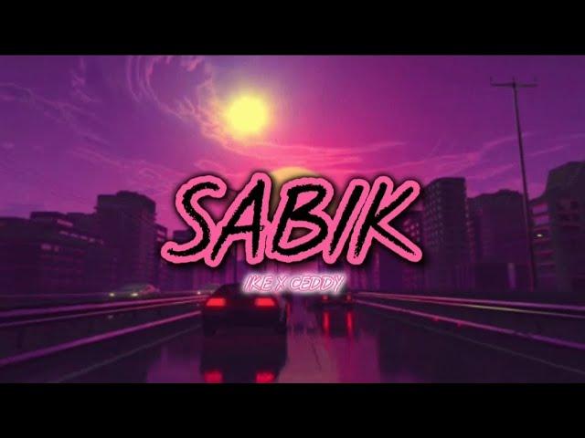 Sabik - IKE X Ceddy (Lyric Video) Prod by. OGIZ x TERMULA