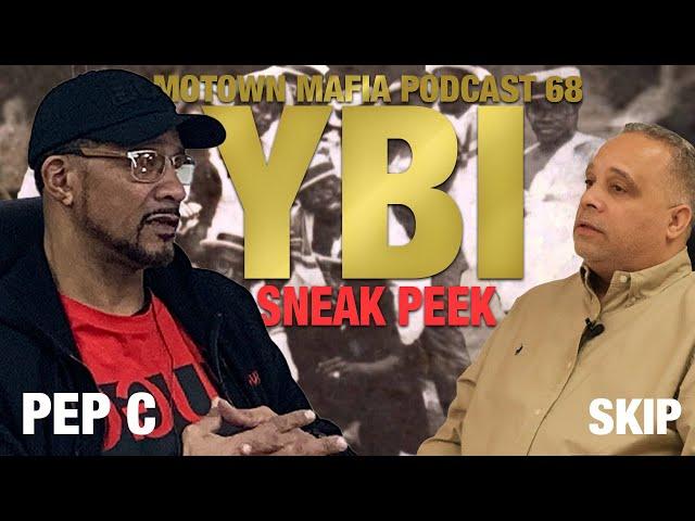 YBI Exclusive Sneak Peek | Pep C And Skip | Motown Mafia Podcast 68