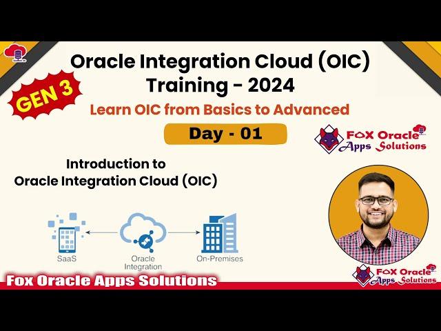 Day 1 - Oracle Integration Cloud (OIC) Gen3 Training : Complete Beginner to Advanced Guide