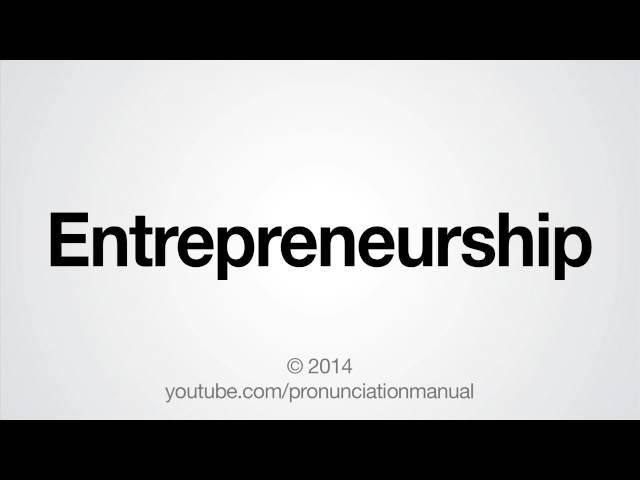 How to Pronounce Entrepreneurship