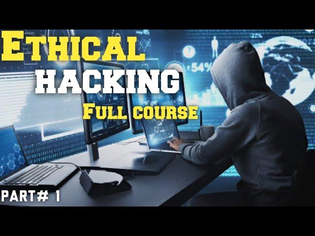 Complete Ethical Hacking Course from Beginners to expert (Part 1)| learn and earn with hacking