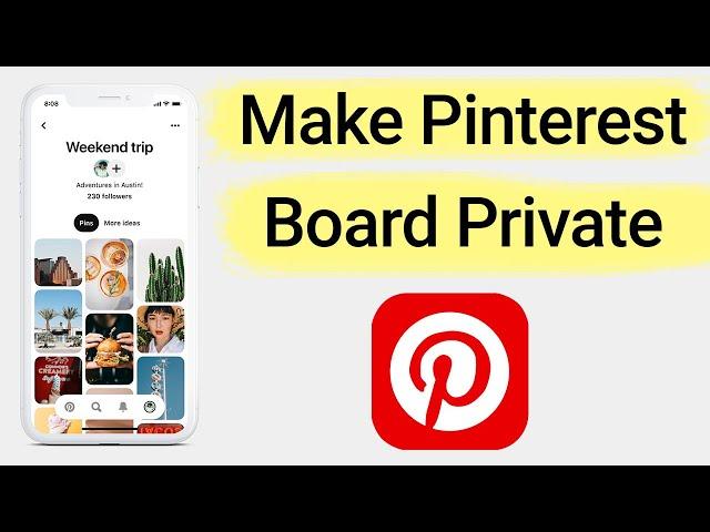 How to Make Pinterest Board Private on Mobile? // Pinterest Board - Public to Private