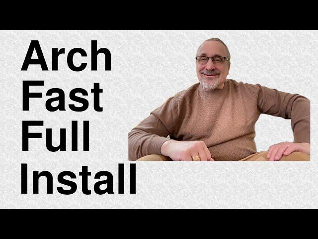 Arch Fast Full Install