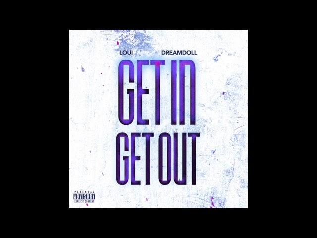 Loui Feat. DreamDoll - Get In Get Out  (SUPER CLEAN RADIO EDIT)