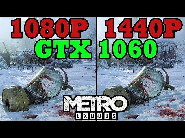 METRO EXODUS | 1080P vs 1440P | ULTRA | GTX 1060 | Ryzen 5 2600X | FPS