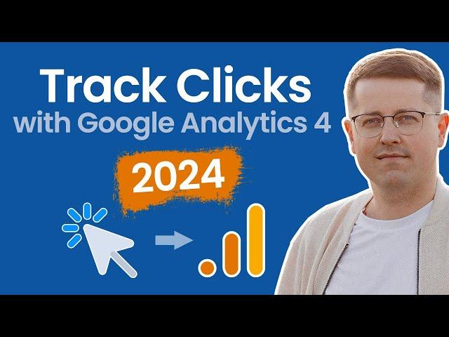 Google Analytics 4 click tracking (2024) - 4 methods