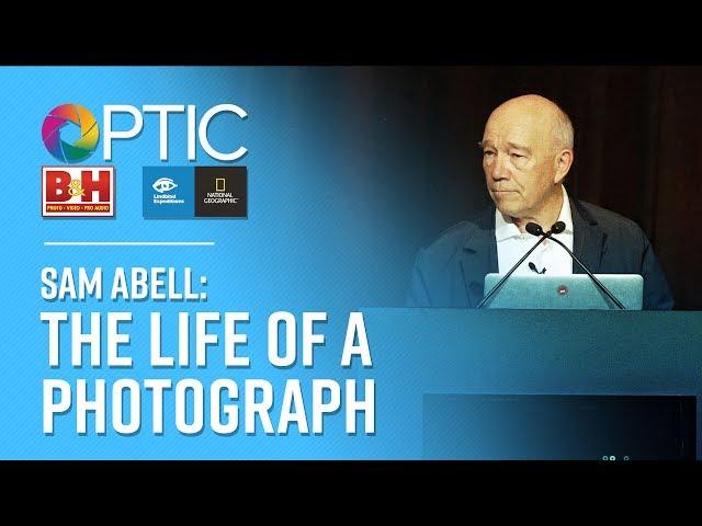 The Life of a Photograph - Sam Abell | OPTIC 2017