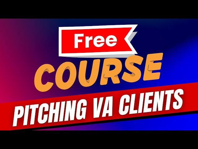 Free Training: How to Pitch Virtual Assistant Clients