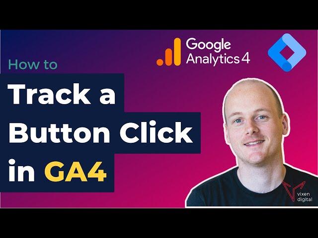 How To Track a Button Click in GA4 (Google Analytics 4)