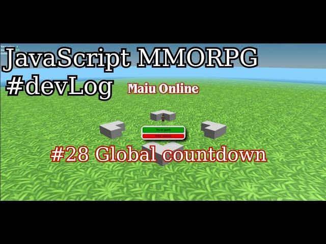 JavaScript MMORPG - Maiu Online  - #babylonjs - Ep28: Global countdown