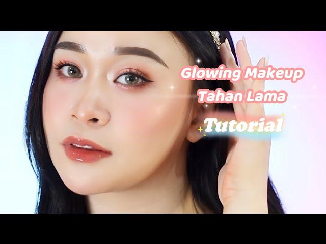 Tutorial GLOWING Makeup Tahan Lama! 