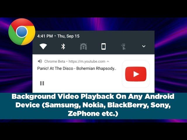 Play Youtube in Background with Chrome for Any Android Device [NO ROOT]
