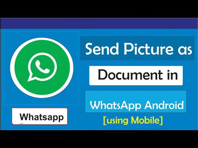 How to Send Pictures as Document in WhatsApp Android