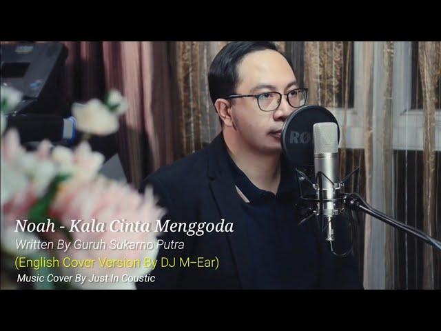 Noah - Kala Cinta Menggoda (English Cover Version, "When Love Is Tempting" Cover By DJ M-Ear)