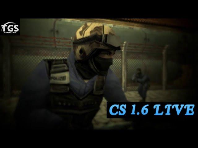  Live CS 1.6 Gameplay Join the Action Now! | Counter-Strike 1.6 Battles | TGS GAMING PRO