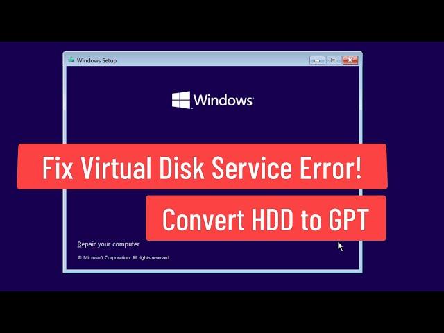 Fix Virtual Disk Service Error! Convert HDD to GPT