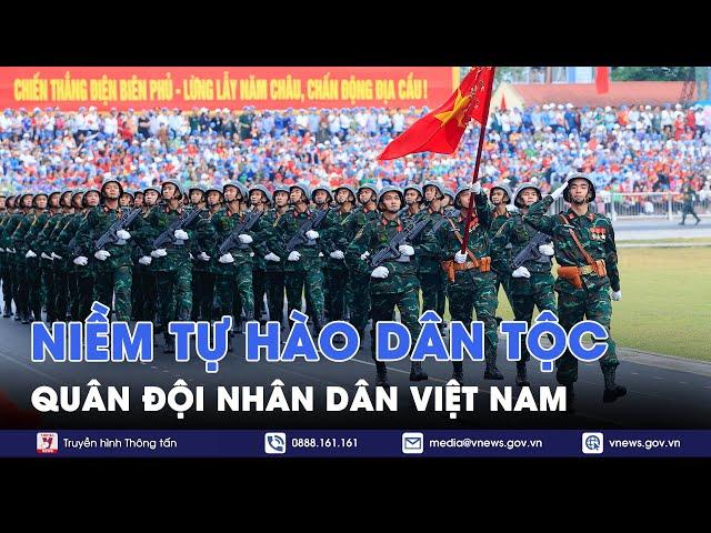 Quân đội Nhân dân Việt Nam - Niềm tự hào dân tộc - VNews