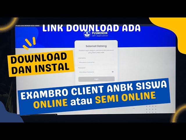 CARA DOWNLOAD DAN INSTAL APLIKASI EXAMBRO CLIENT UNTUK ANBK SISWA