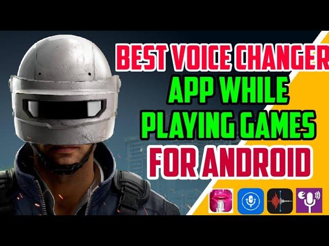 voice changer app for android while playing games 2021