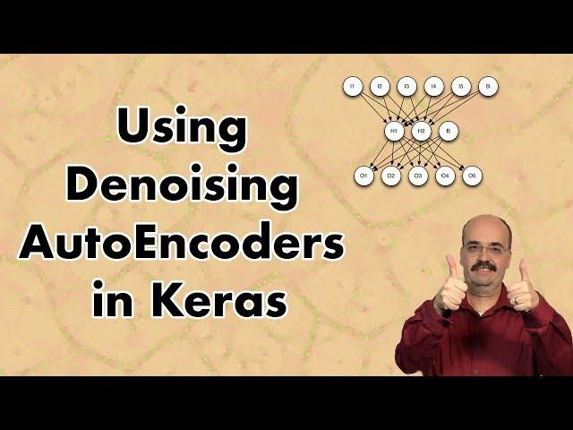 Using Denoising AutoEncoders in Keras (14.2)