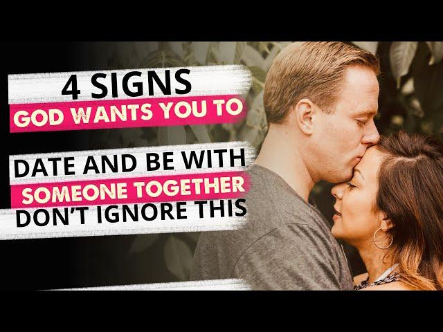 4 SIGNS God wants You to Date And Be With Someone When This Happens(Watch This now)