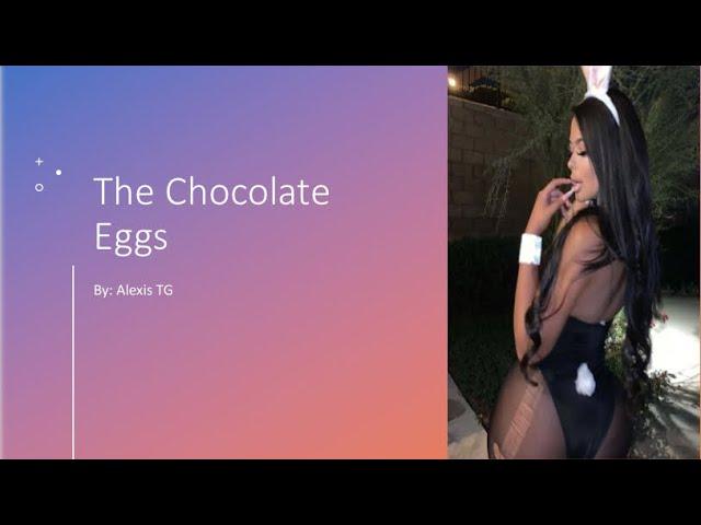 TG Caption:The Chocolate Eggs