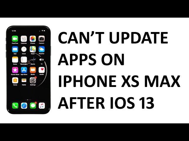 How to fix iPhone XS Max that cannot update apps after iOS 13 update