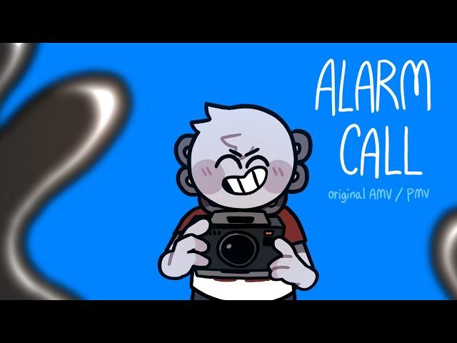 alarm call || AMV