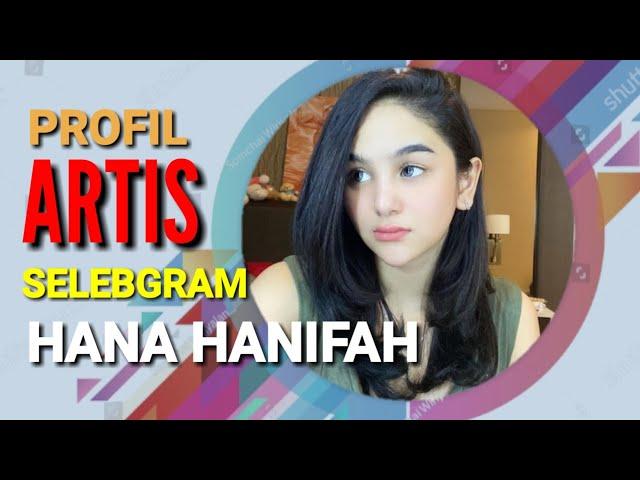 HANA HANIFAH - PROFIL dan BIODATA LENGKAP