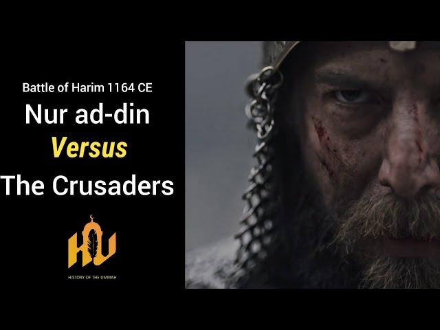 Documentary: The Battle of Harim 1164 - Nur ad-din Zengi vs the Crusaders - Islamic History