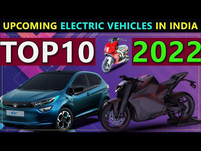 Top 10 Upcoming Electric Vehicles - Electric Cars - Scooters - Bikes in India 2021-22 | Most Awaited