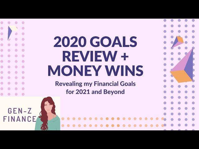 My 2020 Money Wins + Financial Goals for 2021 and Beyond | Financial Independence for Gen-Z