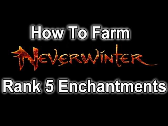 Neverwinter - How To Farm Rank 5 Enchantments (Easy/Fast)