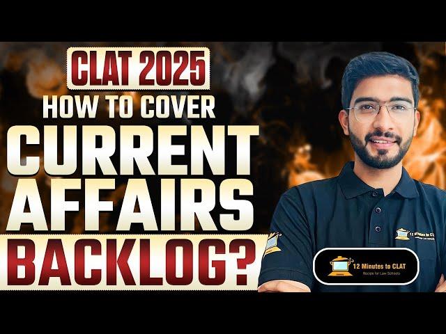 CLAT 2025: How to cover Current Affairs Backlog? I Complete Strategy and Sources I Keshav Malpani